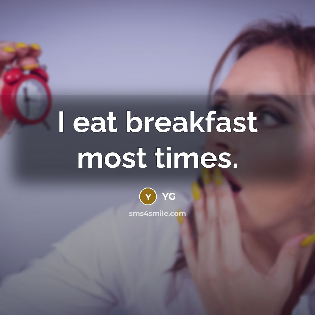 “I eat breakfast most times.” quote by YG
