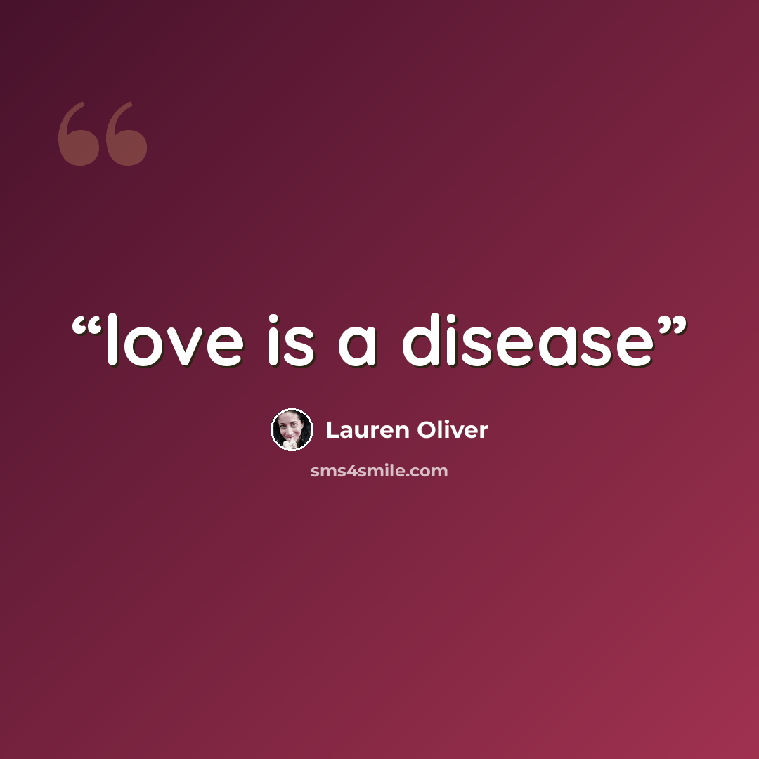 “love is a disease” quote by Lauren Oliver