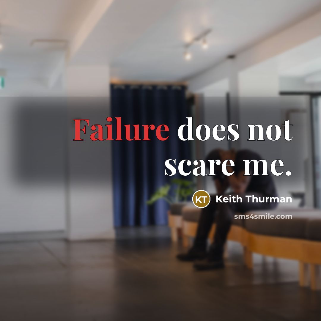 “Failure does not scare me.” quote by Keith Thurman
