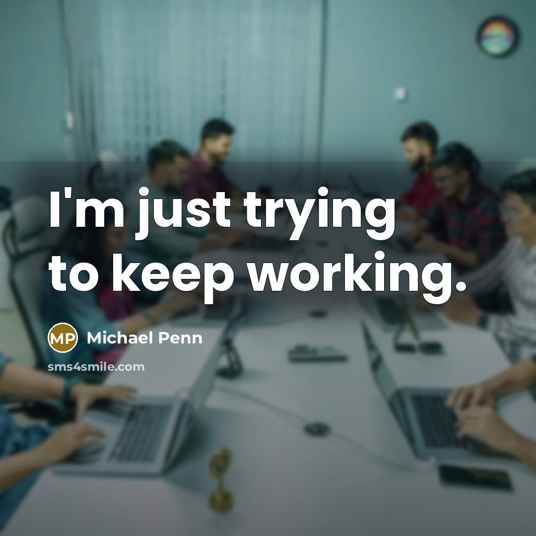 “I'm just trying to keep working.” quote by Michael Penn