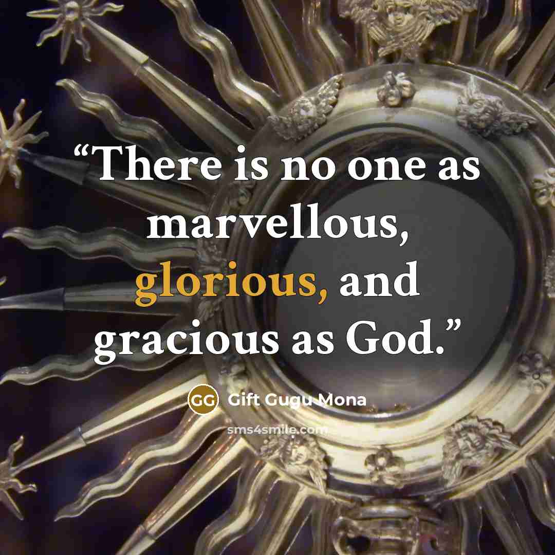 “There is no one as marvellous, glorious, and gracious as God.” quote by Gift Gugu Mona