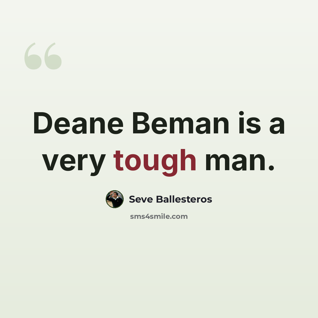 “Deane Beman is a very tough man.” quote by Seve Ballesteros