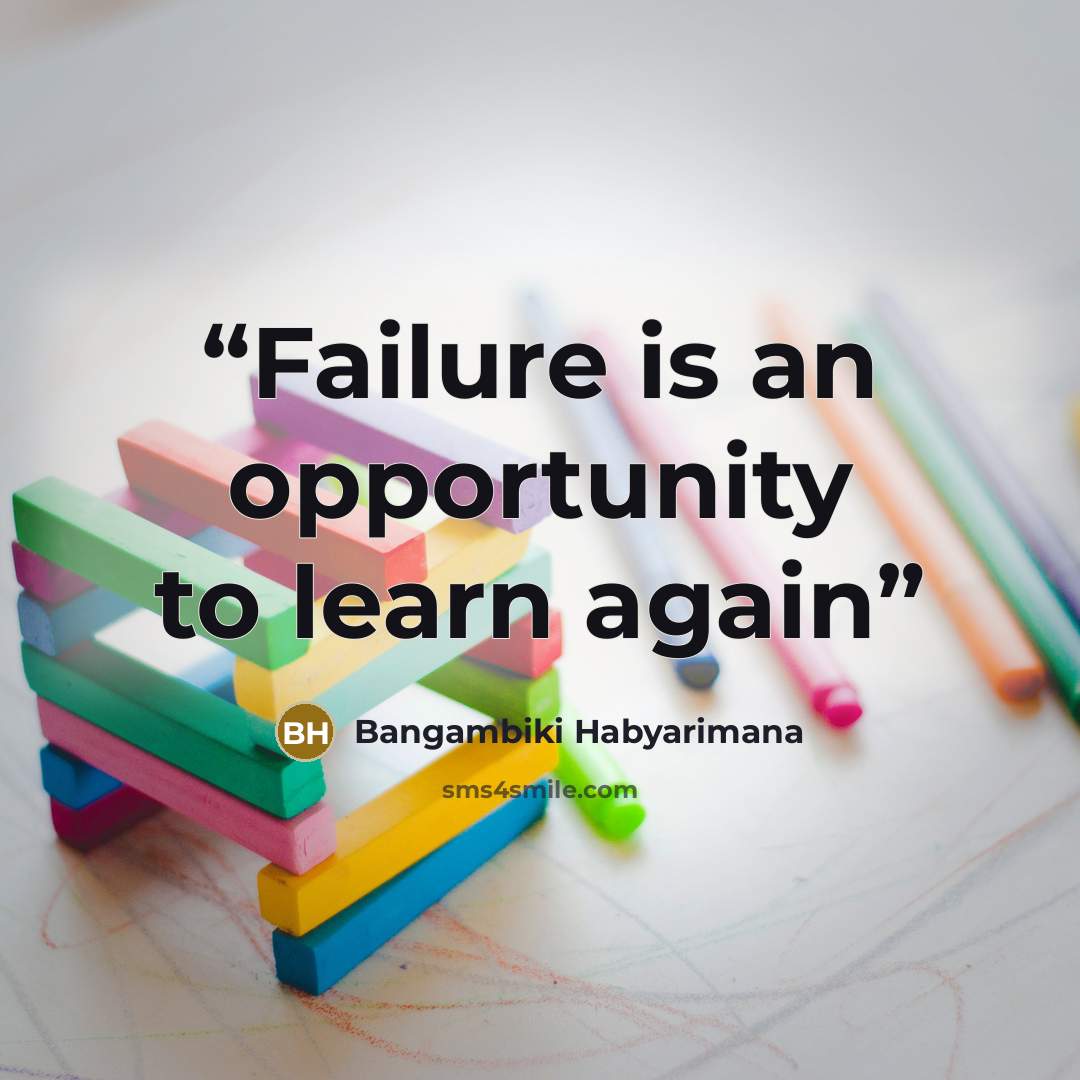 “Failure is an opportunity to learn again” quote by Bangambiki Habyarimana