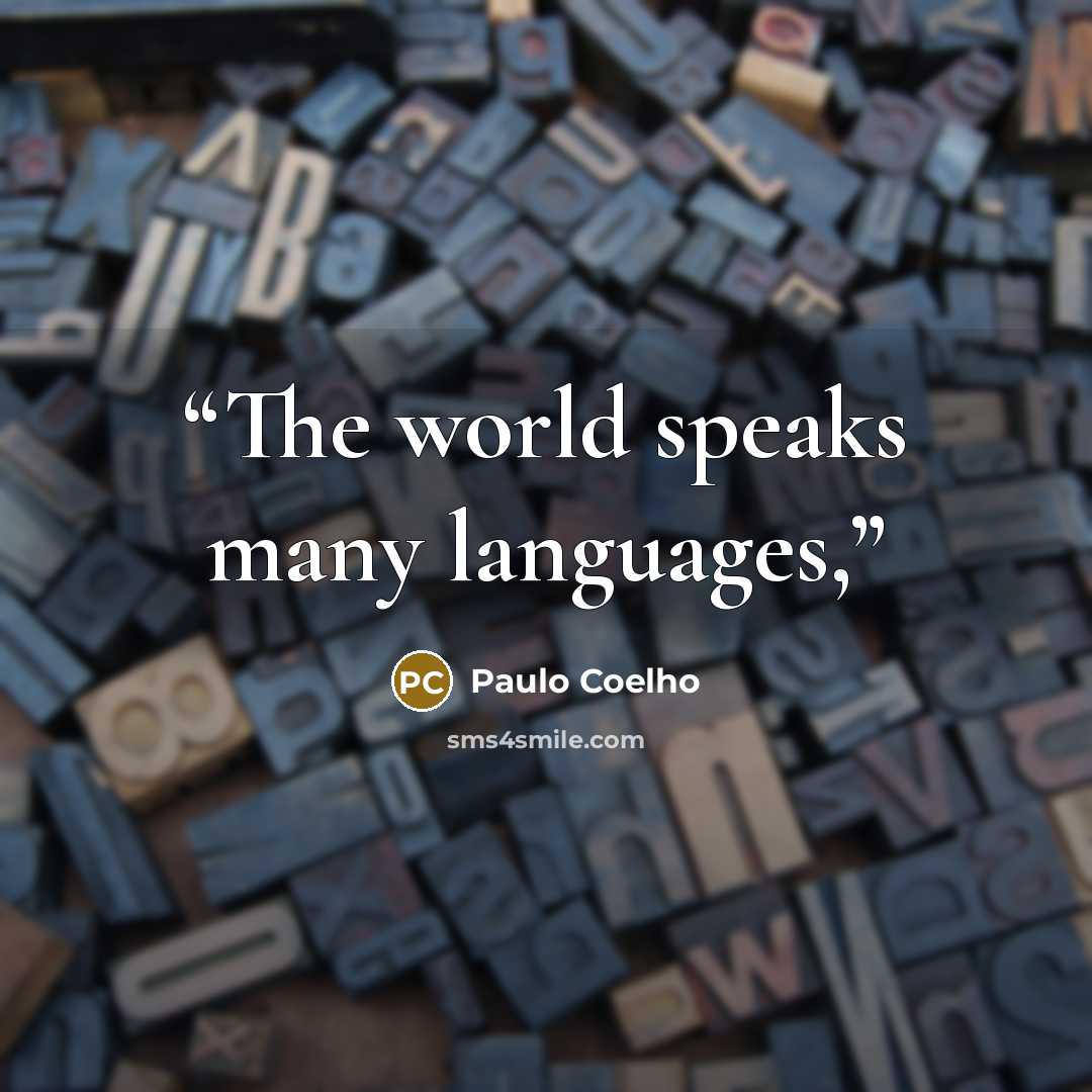 “The world speaks many languages,” quote by Paulo Coelho