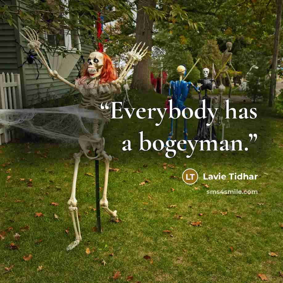 “Everybody has a bogeyman.” quote by Lavie Tidhar