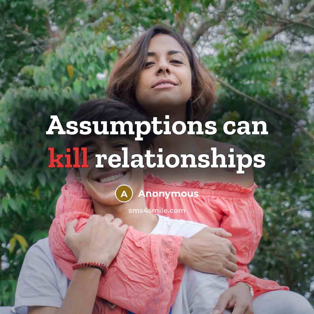 “Assumptions can kill relationships” quote by Anonymous