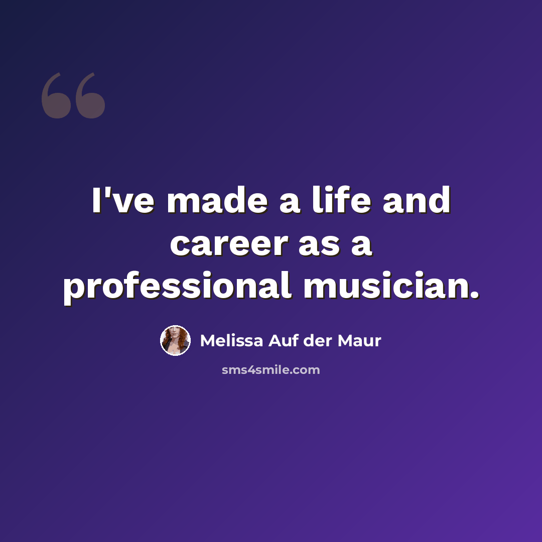 “I've made a life and career as a professional musician.” quote by Melissa Auf der Maur