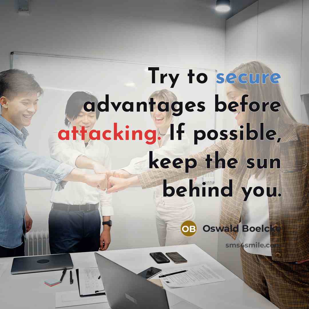“Try to secure advantages before attacking. If possible, keep the sun behind you.” quote by Oswald Boelcke