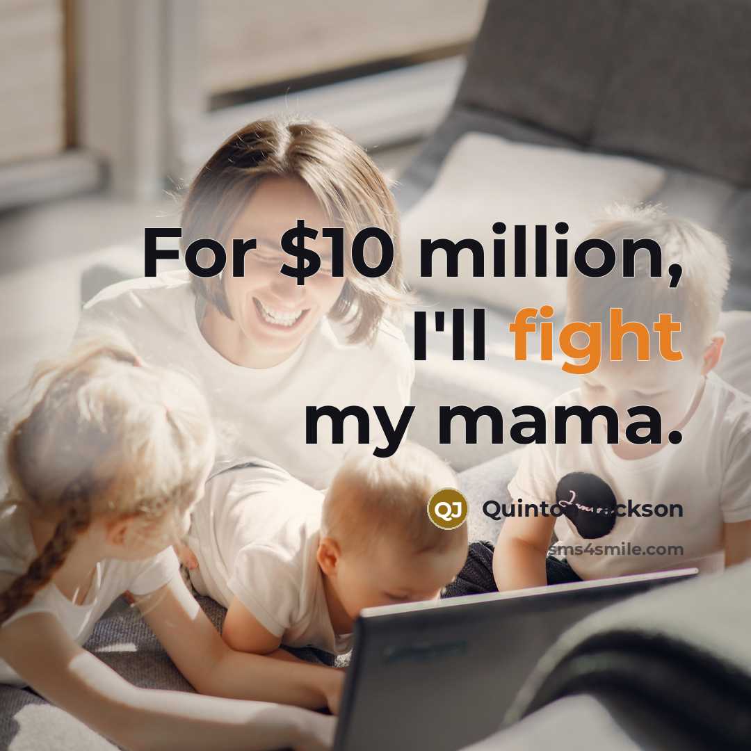 “For $10 million, I'll fight my mama.” quote by Quinton Jackson
