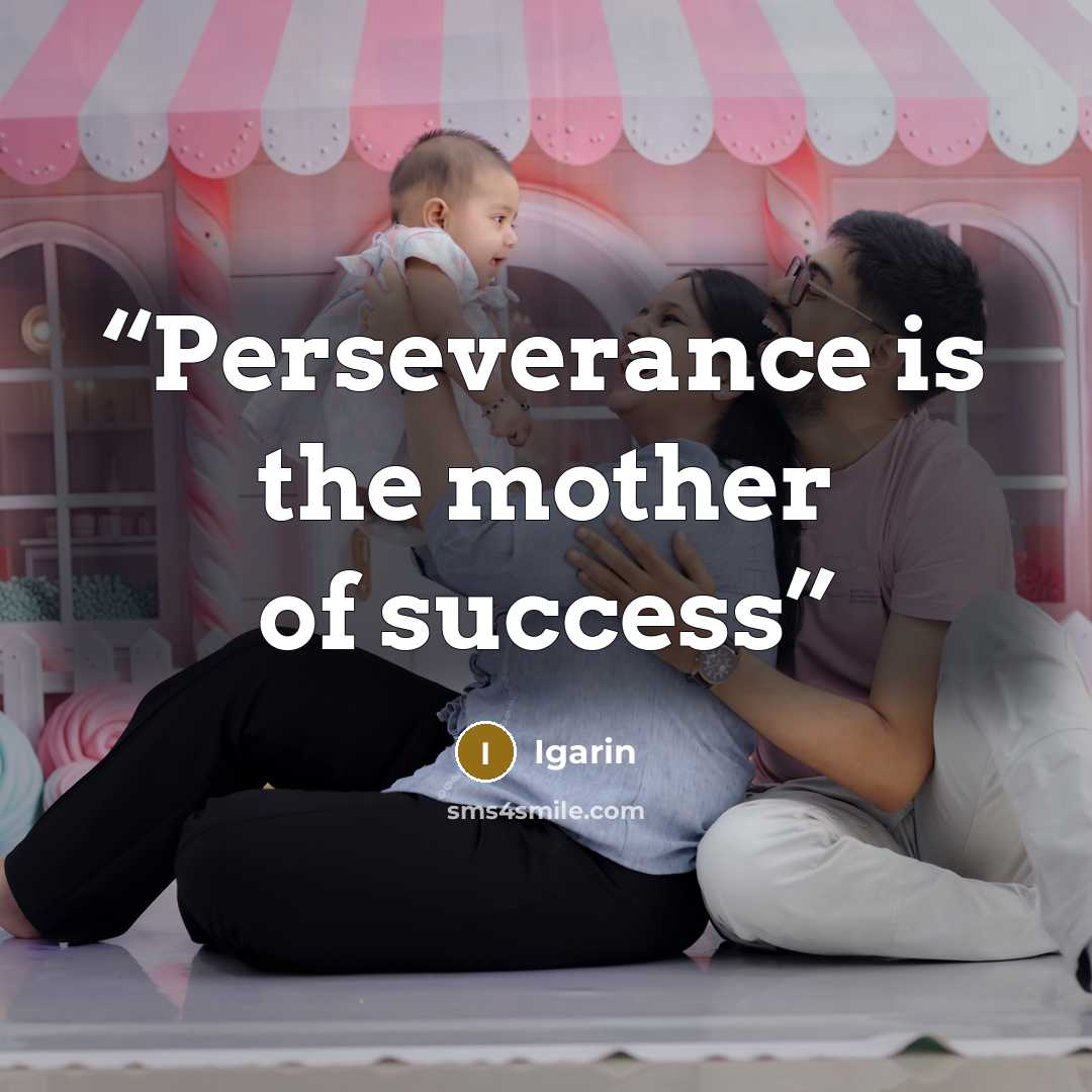 “Perseverance is the mother of success” quote by Igarin