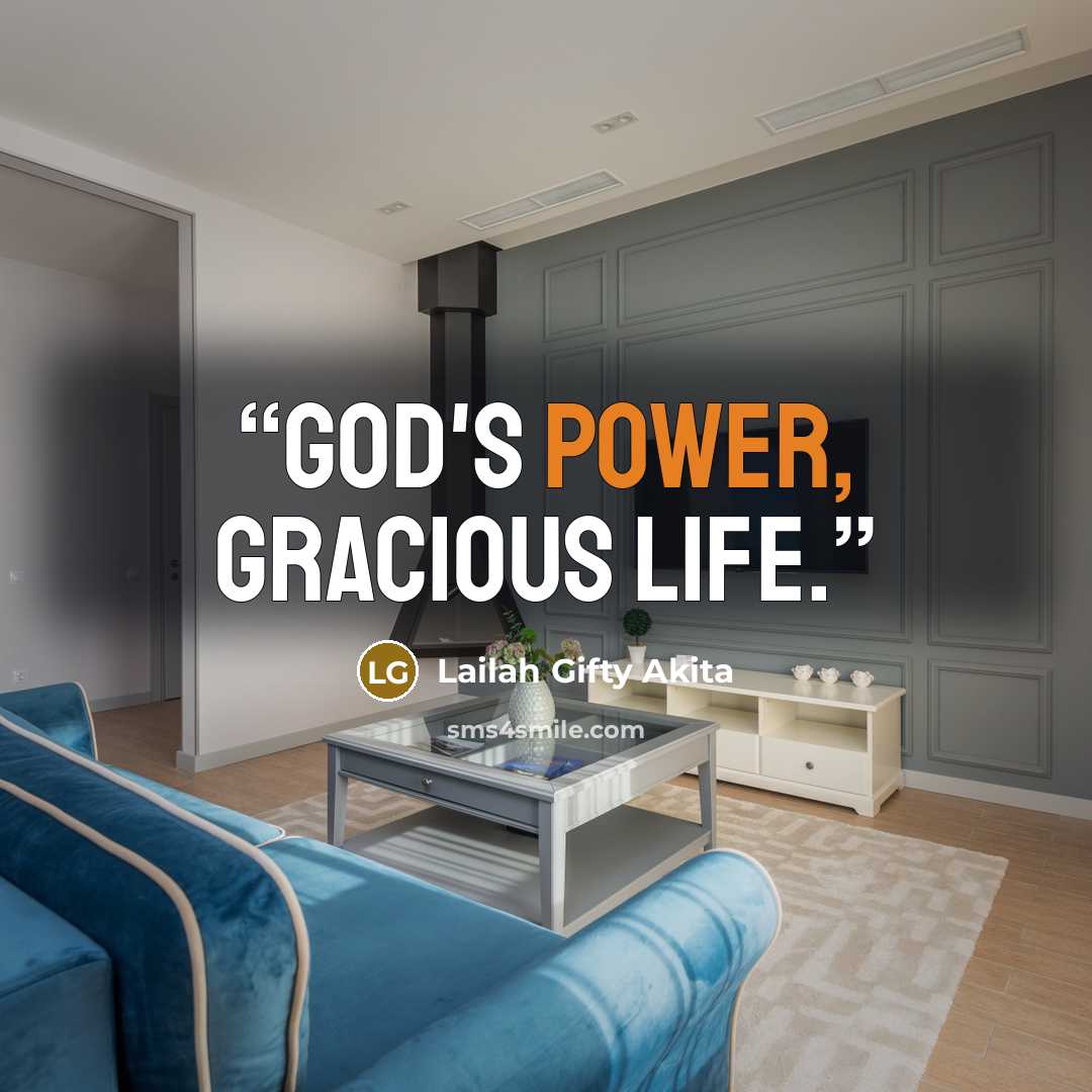 “God's power, gracious life.” quote by Lailah Gifty Akita