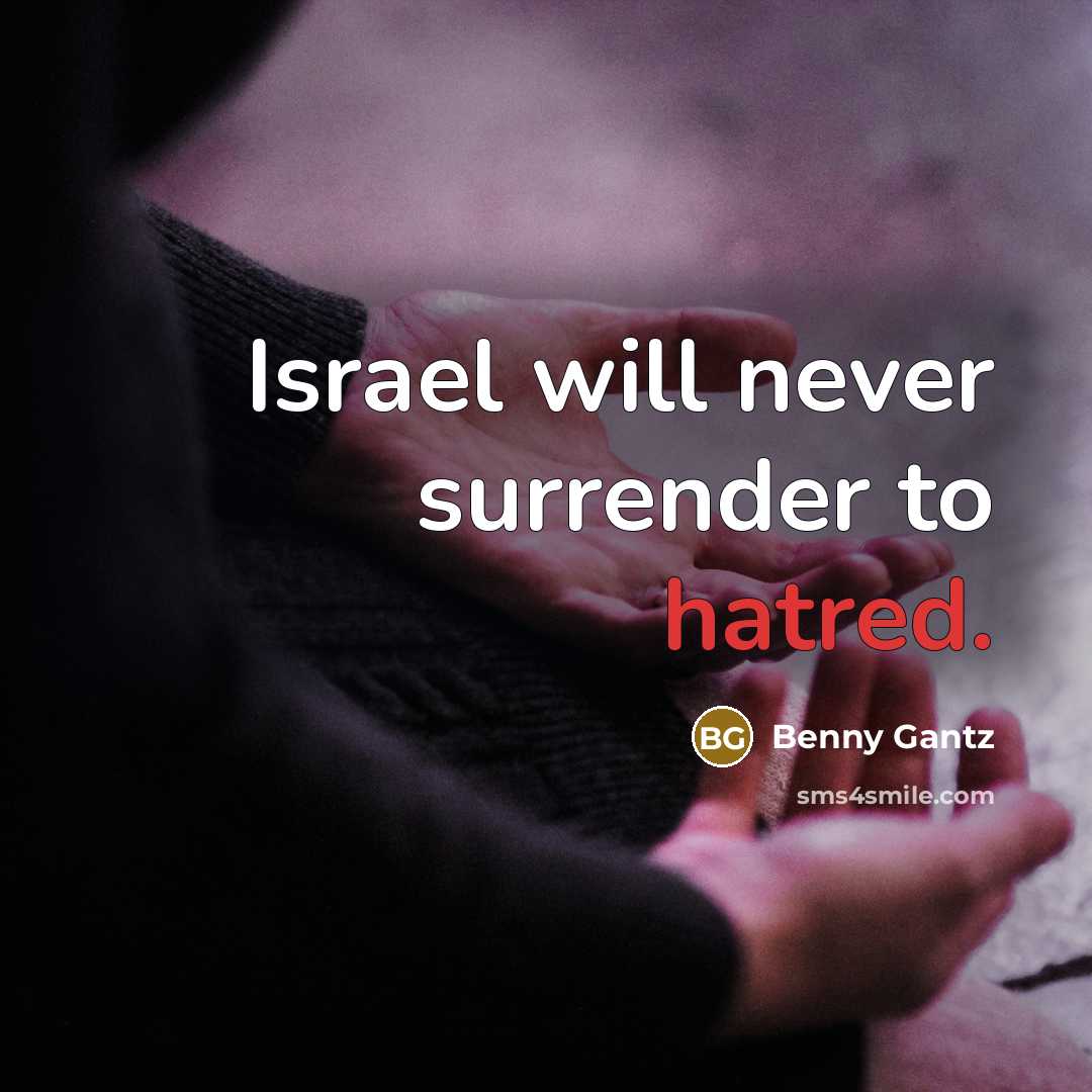 “Israel will never surrender to hatred.” quote by Benny Gantz