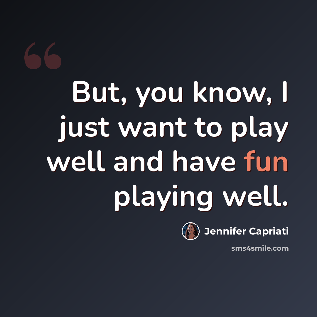 “But, you know, I just want to play well and have fun playing well.” quote by Jennifer Capriati