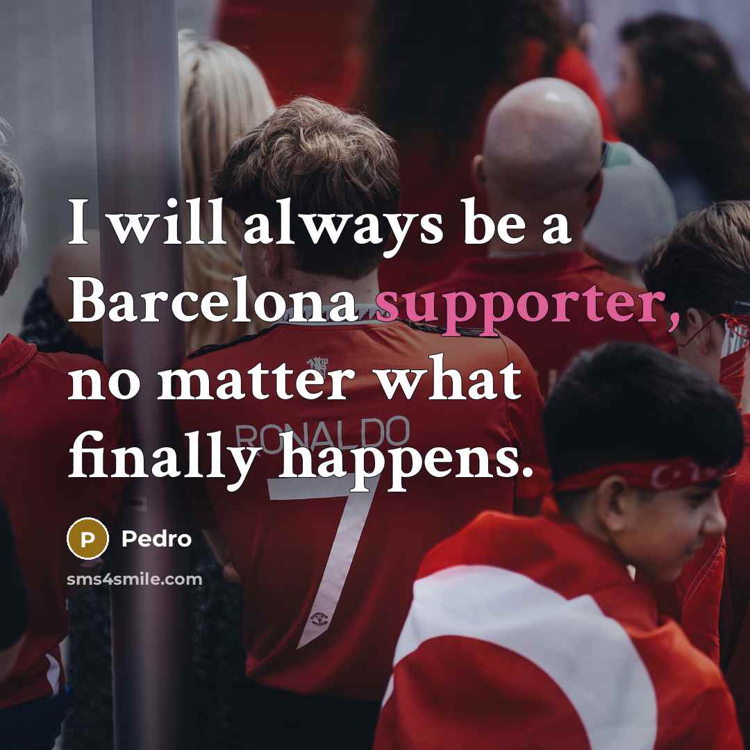 “I will always be a Barcelona supporter, no matter what finally happens.” quote by Pedro