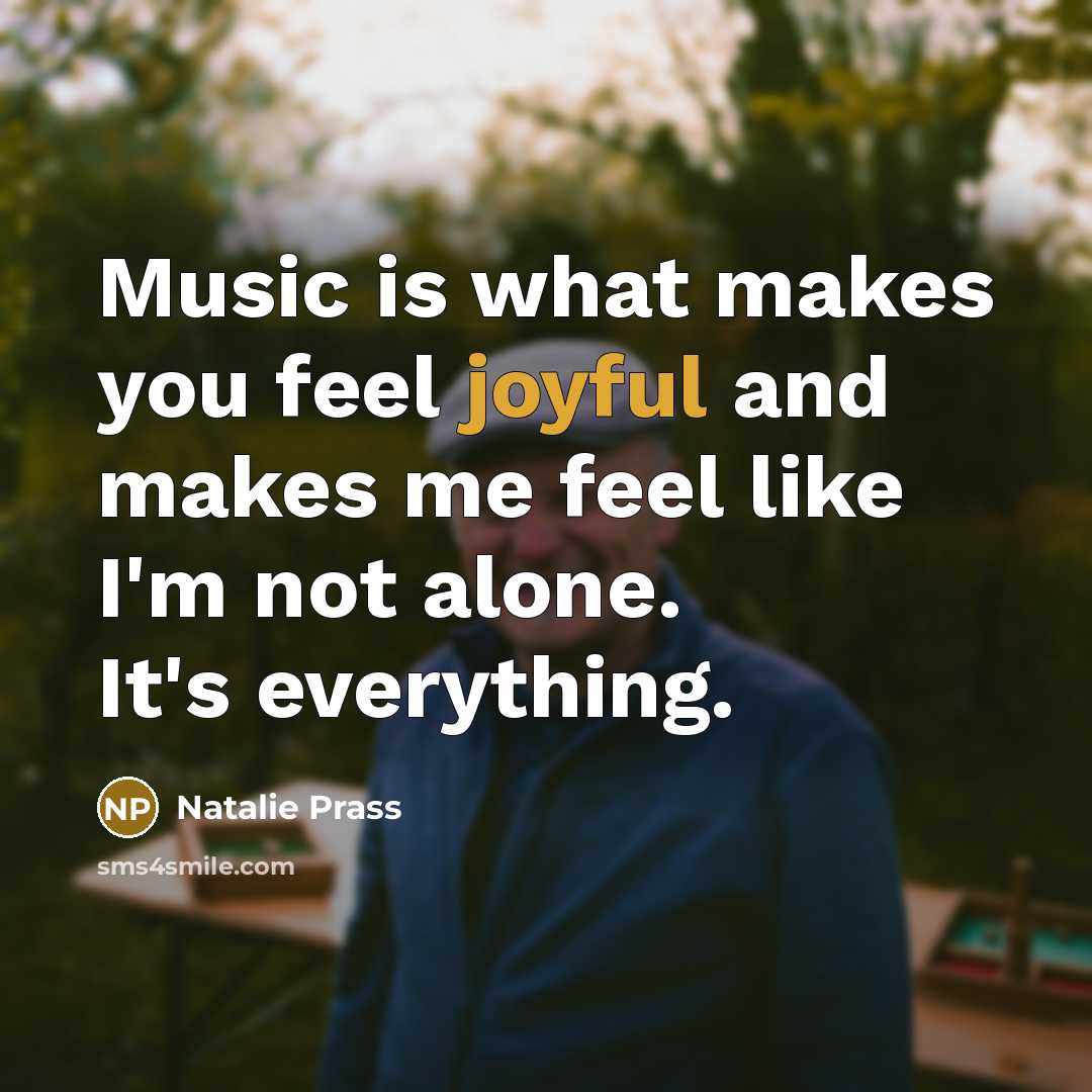“Music is what makes you feel joyful and makes me feel like I'm not alone. It's everything.” quote by Natalie Prass