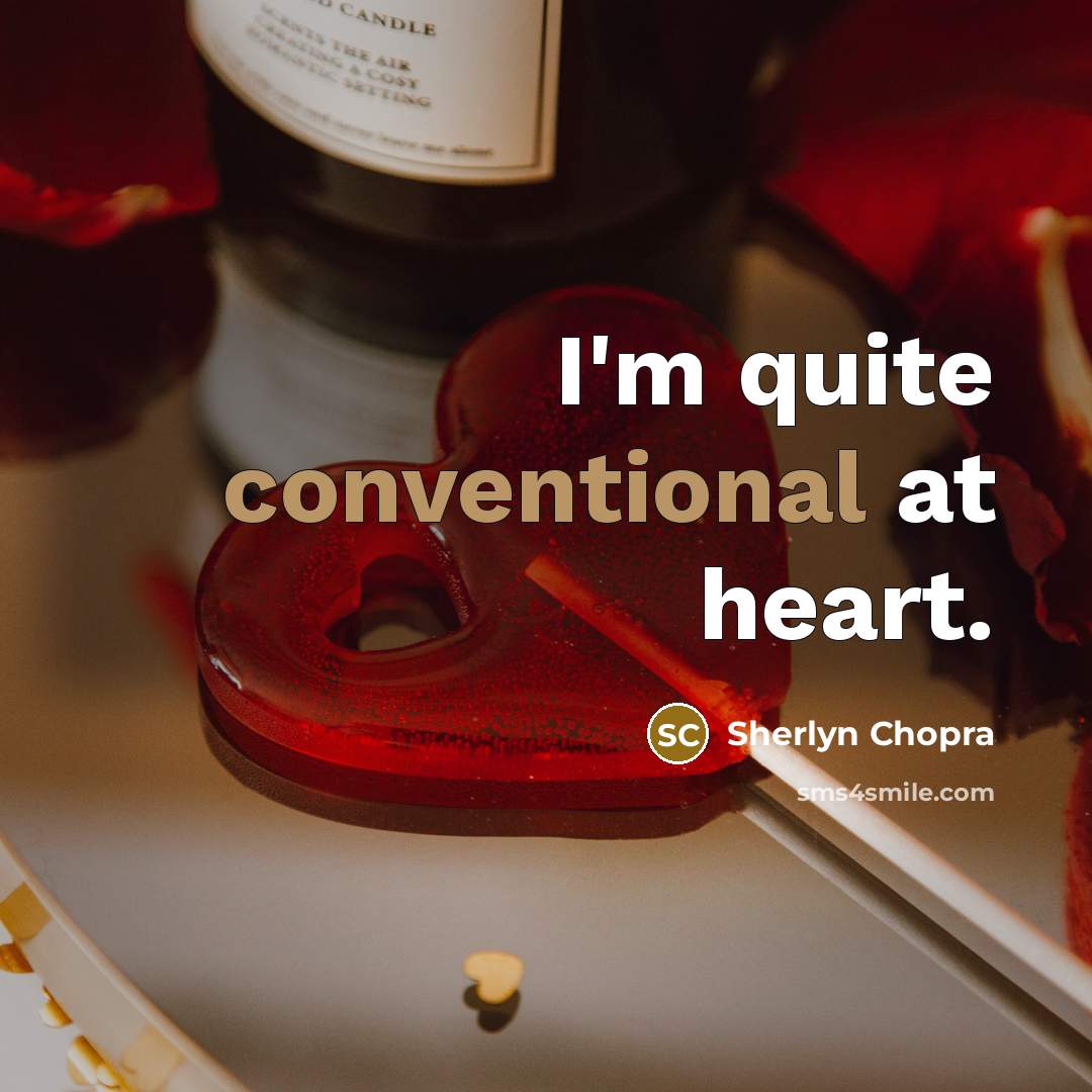 “I'm quite conventional at heart.” quote by Sherlyn Chopra