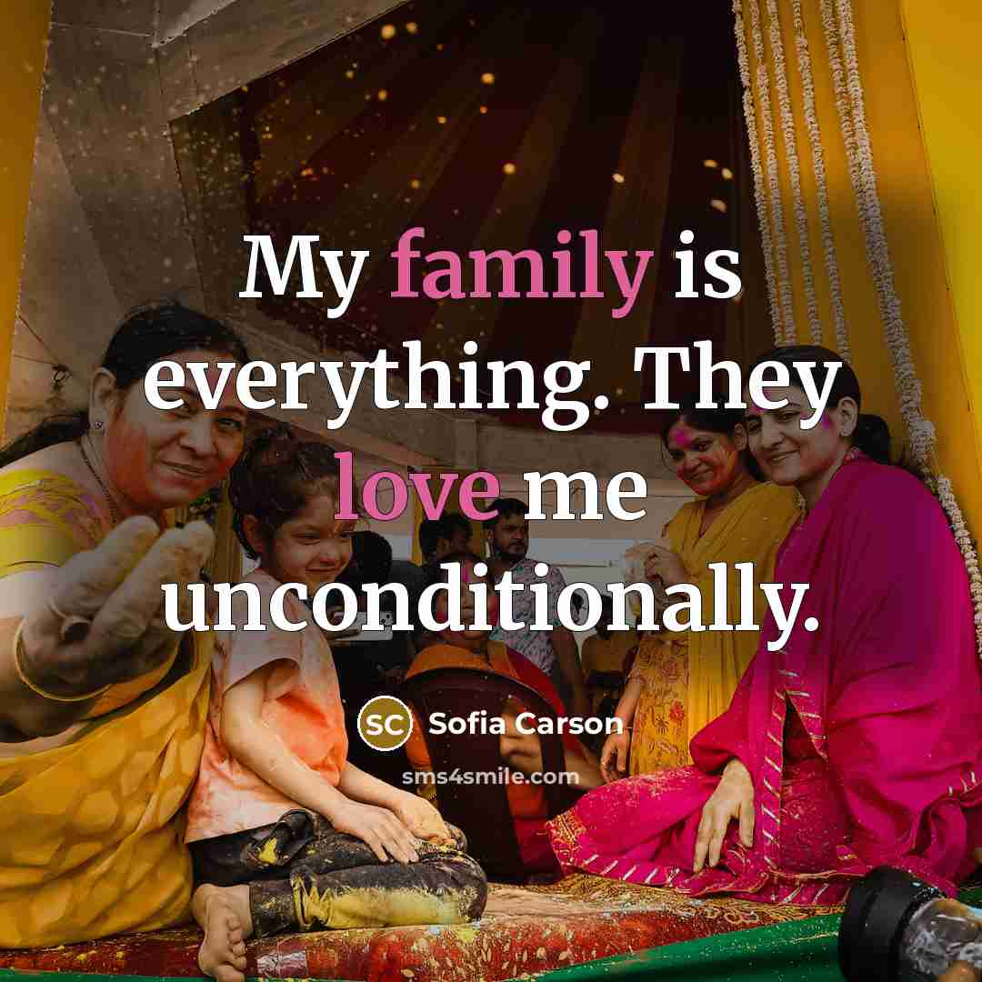 “My family is everything. They love me unconditionally.” quote by Sofia Carson
