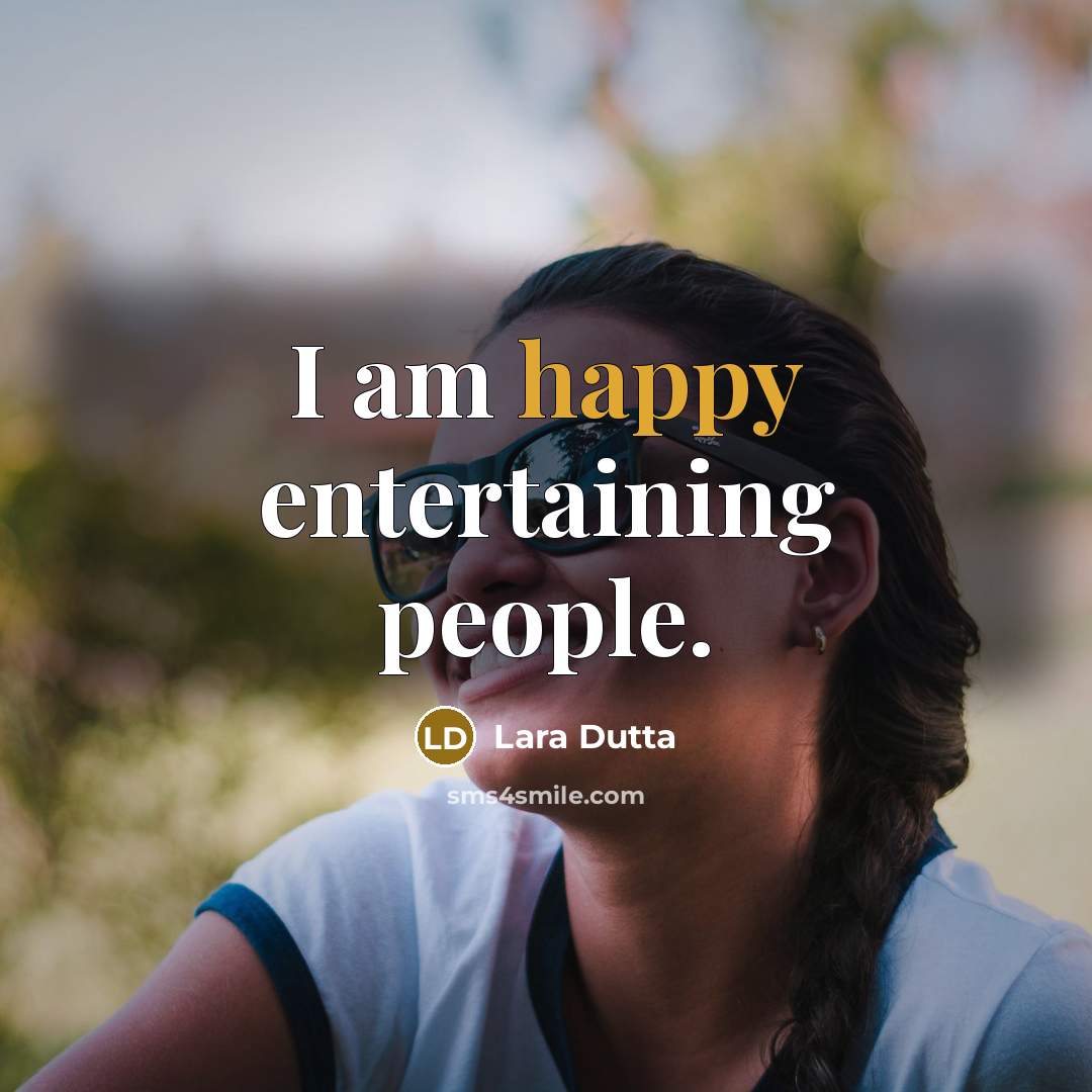 “I am happy entertaining people.” quote by Lara Dutta