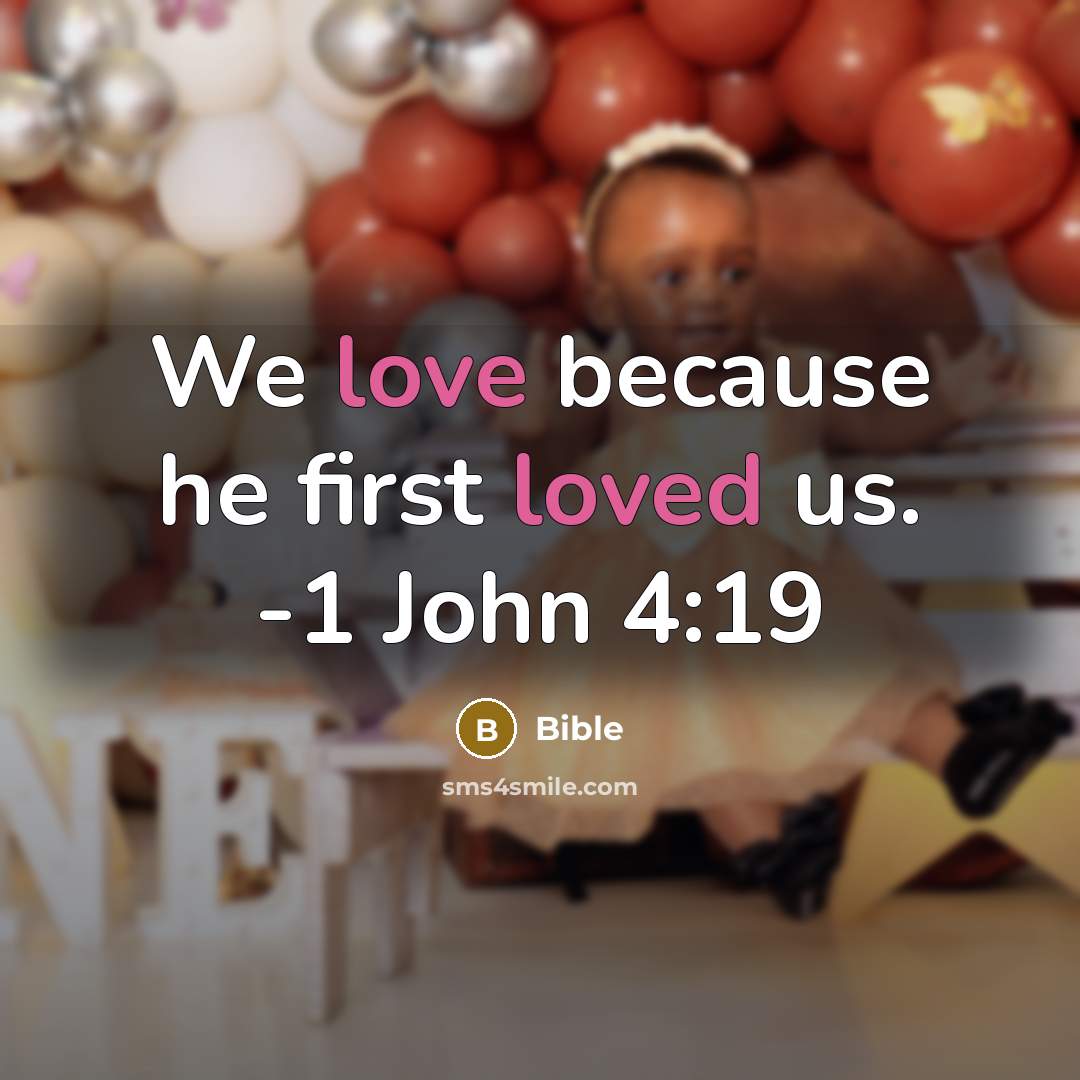 “We love because he first loved us. -1 John 4:19” quote by Bible