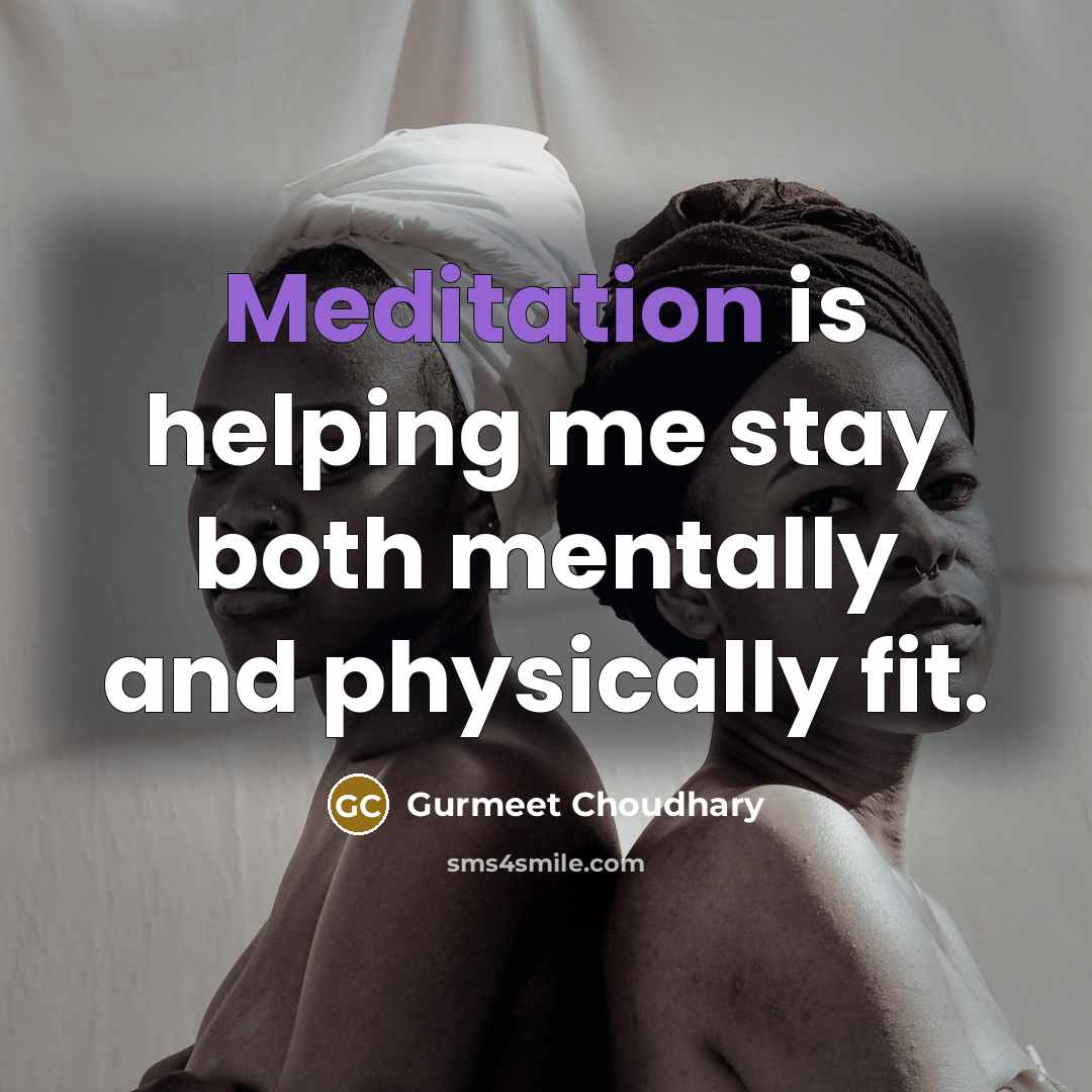 “Meditation is helping me stay both mentally and physically fit.” quote by Gurmeet Choudhary