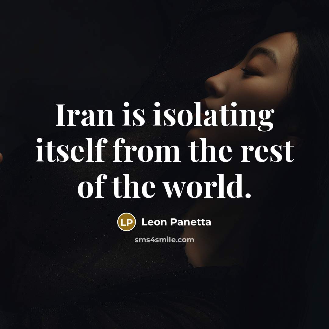 “Iran is isolating itself from the rest of the world.” quote by Leon Panetta