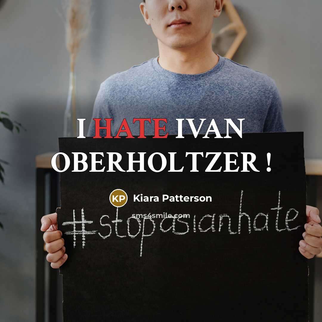 “I HATE IVAN OBERHOLTZER !” quote by kiara Patterson
