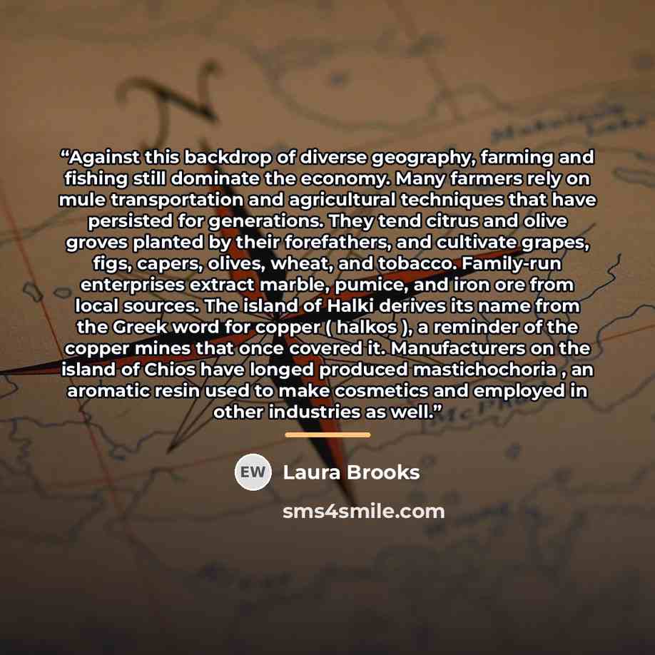 “Against this backdrop of diverse geography, farming and fishing still dominate the economy. Many farmers rely on mule transportation and agricultural techniques that have persisted for generations. They tend citrus and olive groves planted by their forefathers, and cultivate grapes, figs, capers…” quote by Laura Brooks