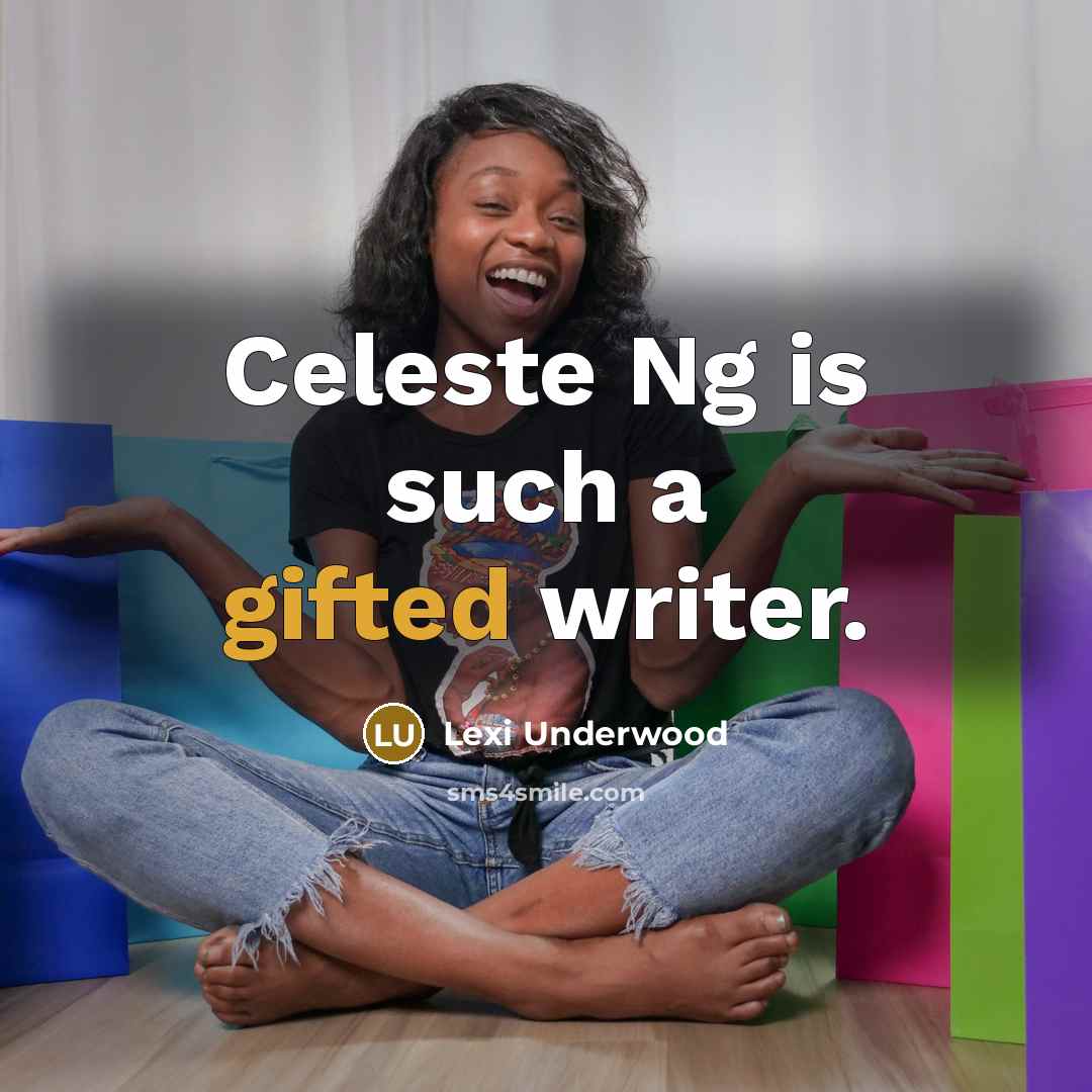 “Celeste Ng is such a gifted writer.” quote by Lexi Underwood