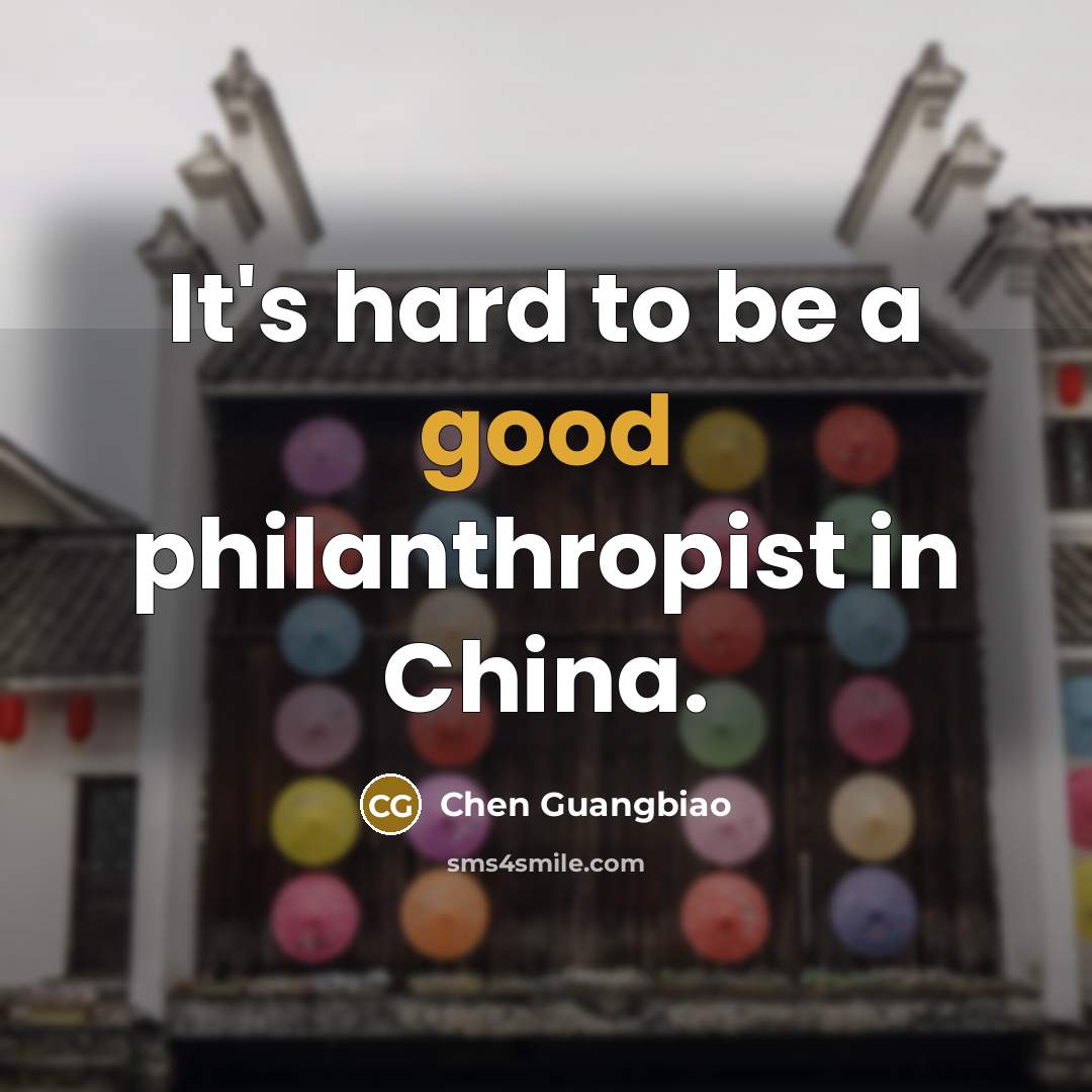 “It's hard to be a good philanthropist in China.” quote by Chen Guangbiao
