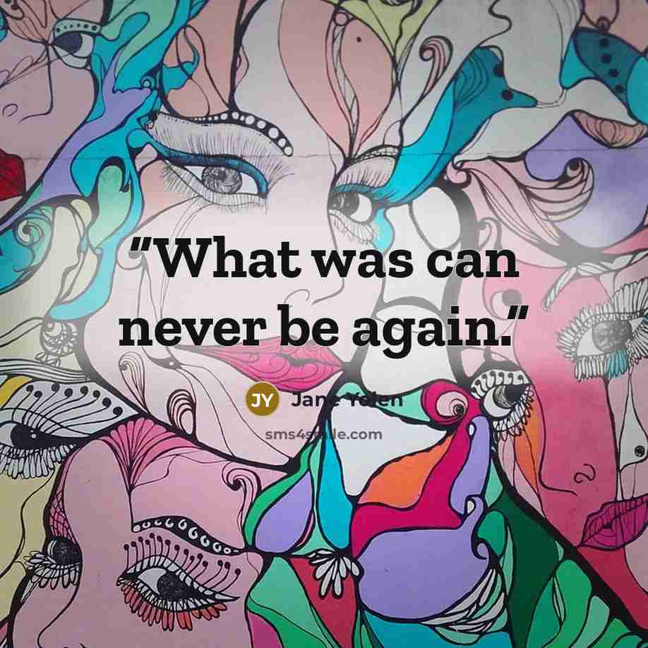 “What was can never be again.” quote by Jane Yolen