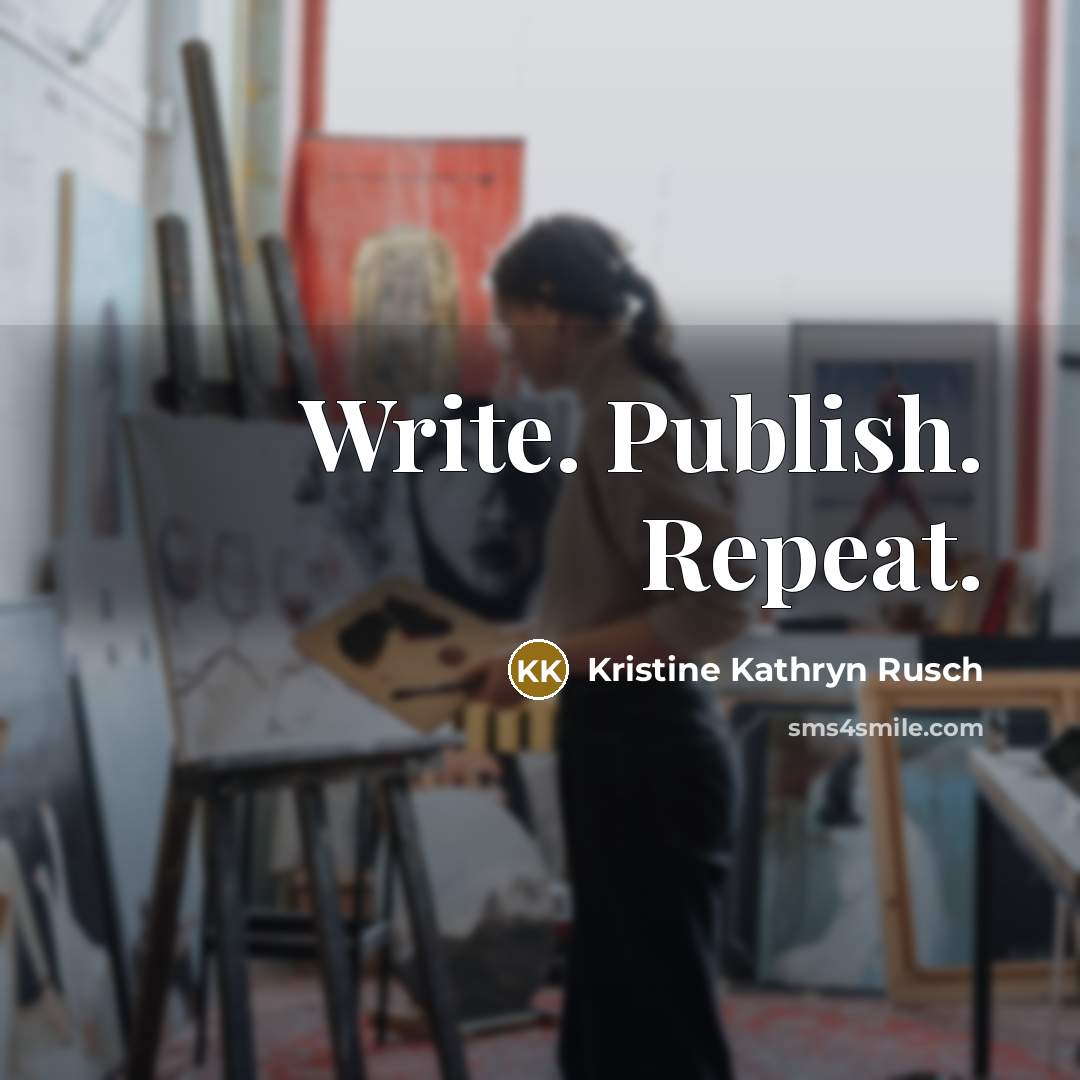 “Write. Publish. Repeat.” quote by Kristine Kathryn Rusch
