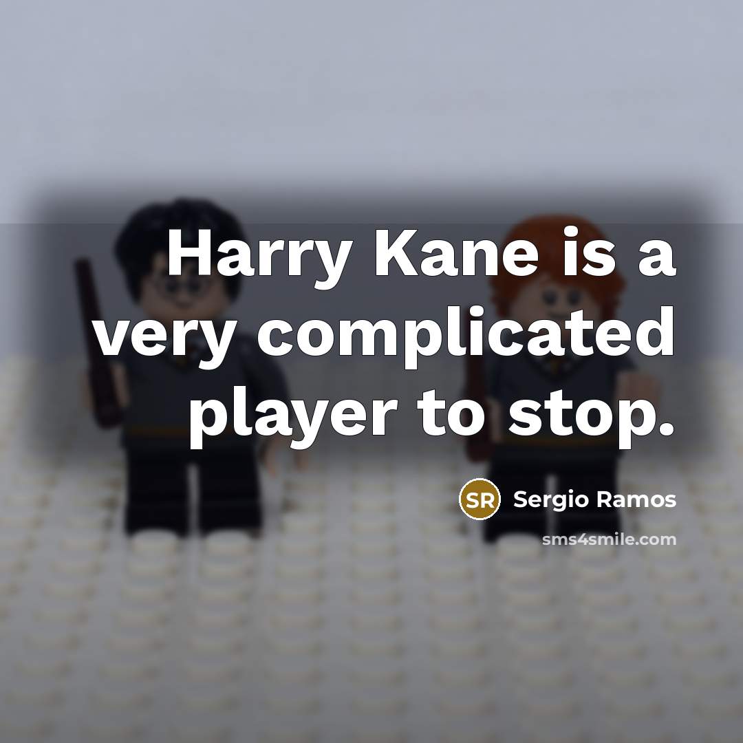 “Harry Kane is a very complicated player to stop.” quote by Sergio Ramos