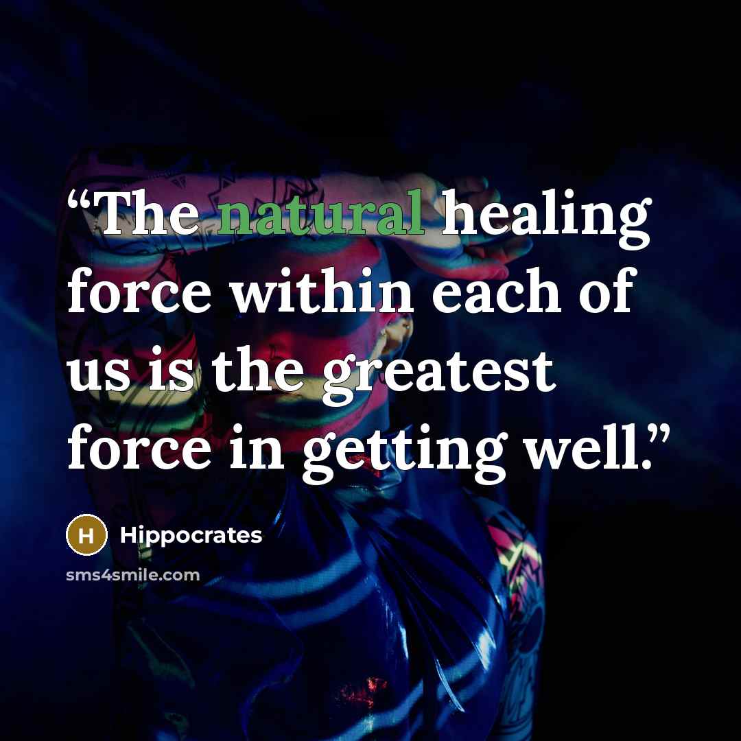 “The natural healing force within each of us is the greatest force in getting well.” quote by Hippocrates
