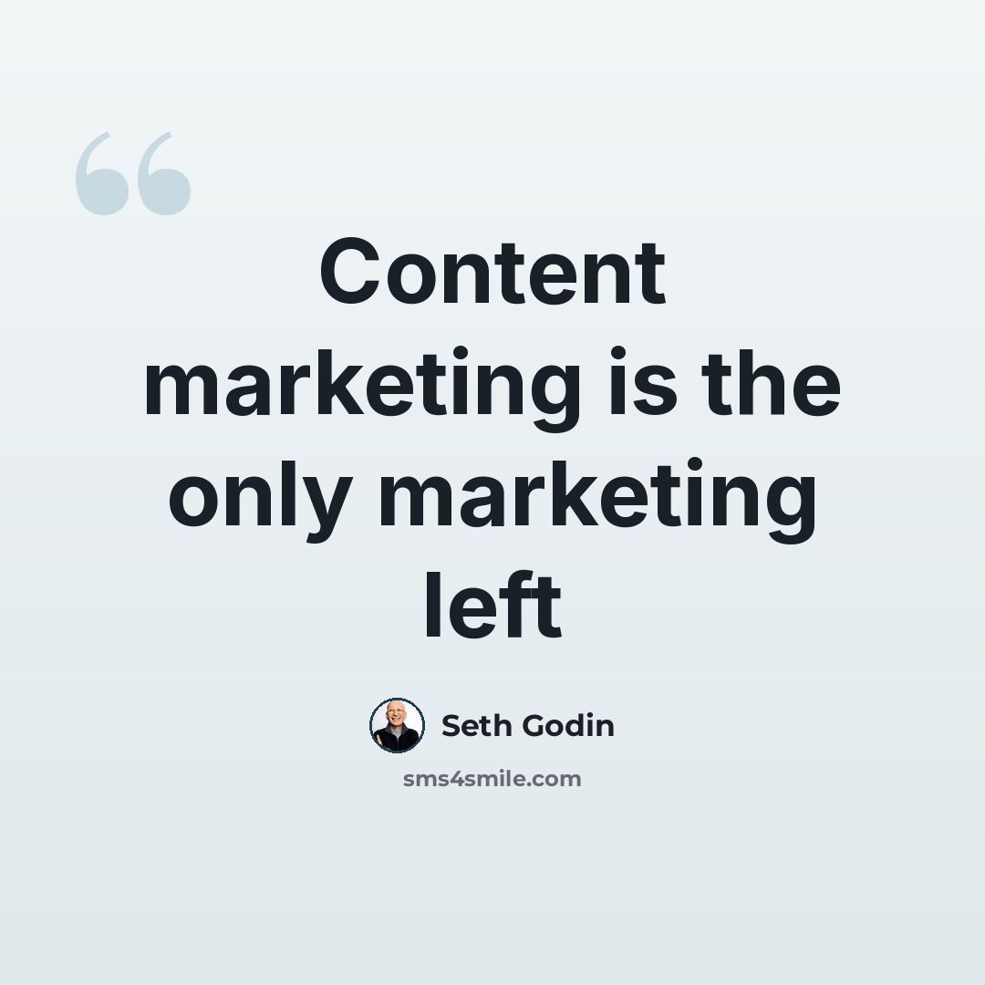 “Content marketing is the only marketing left” quote by Seth Godin