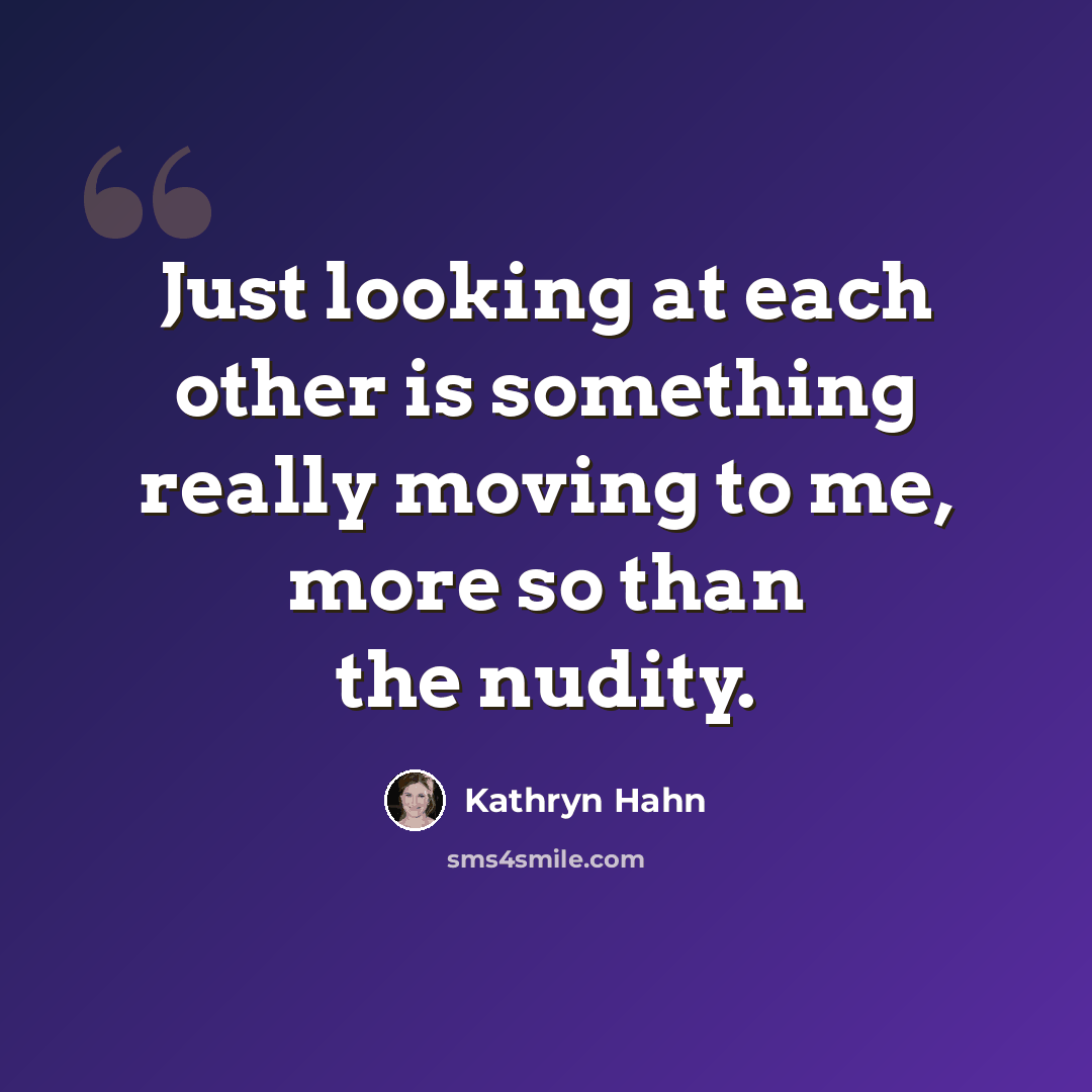 “Just looking at each other is something really moving to me, more so than the nudity.” quote by Kathryn Hahn