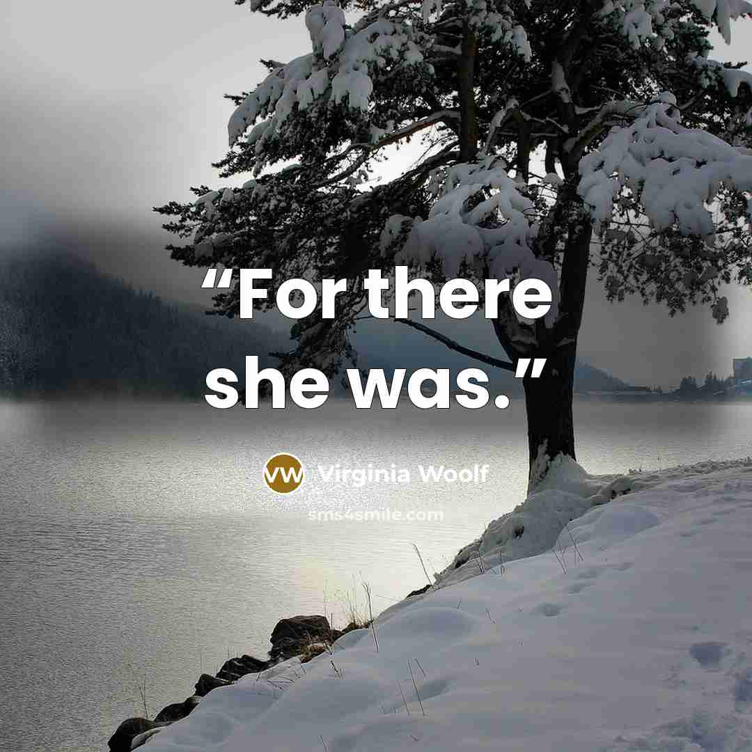 “For there she was.” quote by Virginia Woolf