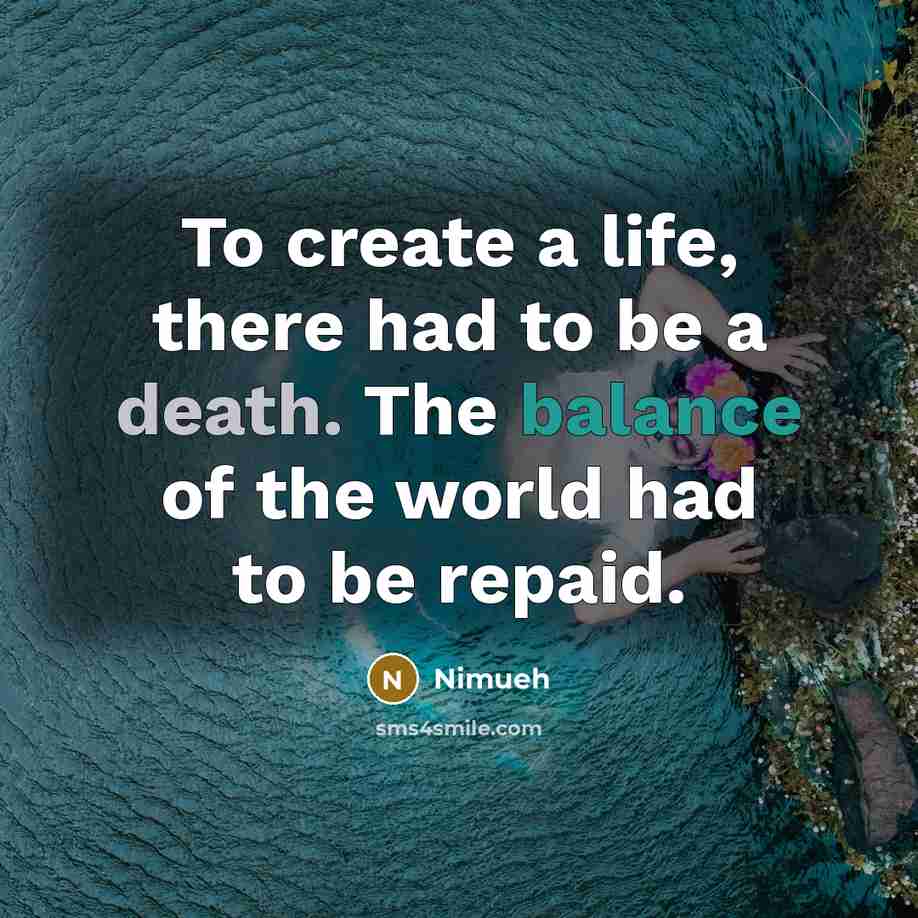 “To create a life, there had to be a death. The balance of the world had to be repaid.” quote by Nimueh