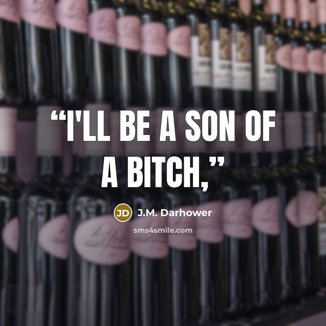 “I'll be a son of a bitch,” quote by J.M. Darhower