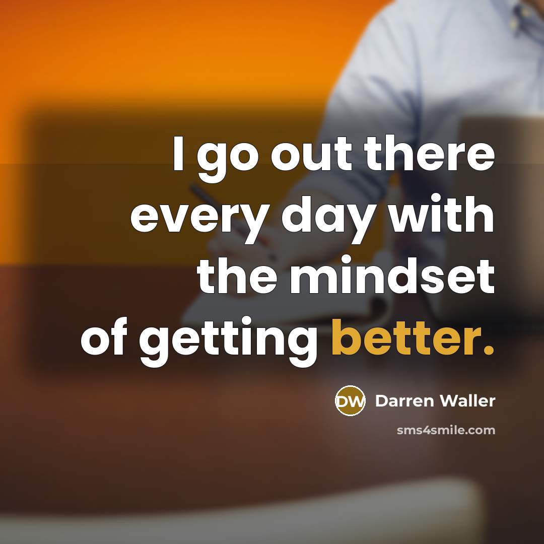 “I go out there every day with the mindset of getting better.” quote by Darren Waller