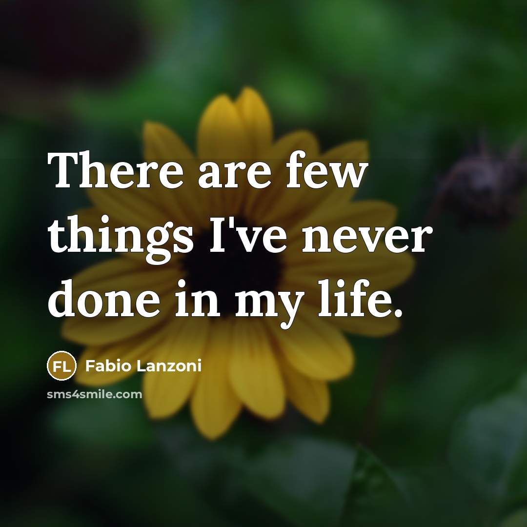 “There are few things I've never done in my life.” quote by Fabio Lanzoni