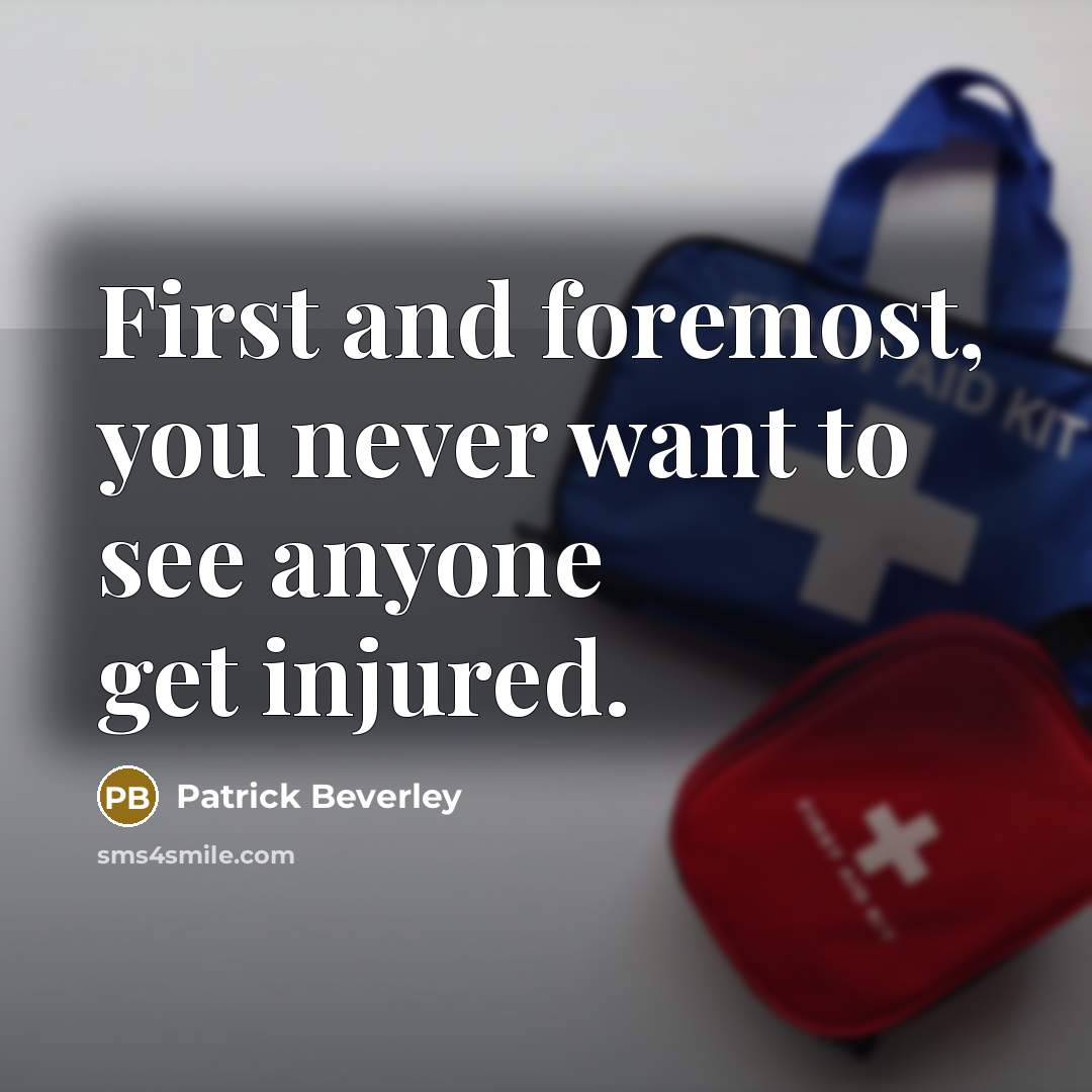 “First and foremost, you never want to see anyone get injured.” quote by Patrick Beverley