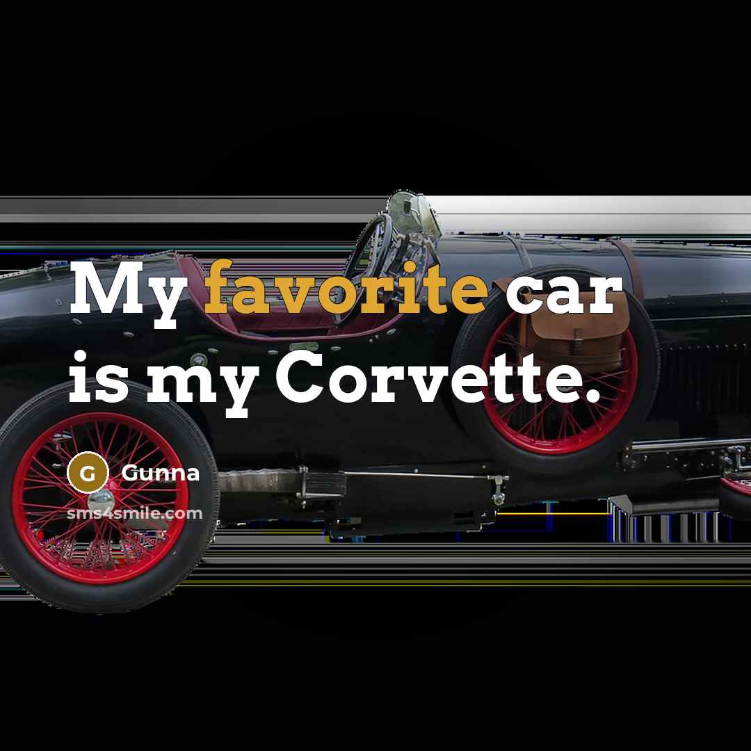 “My favorite car is my Corvette.” quote by Gunna