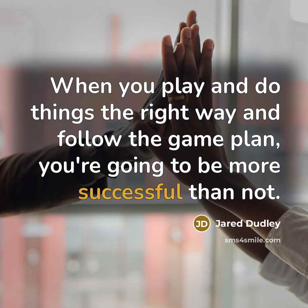 “When you play and do things the right way and follow the game plan, you're going to be more successful than not.” quote by Jared Dudley