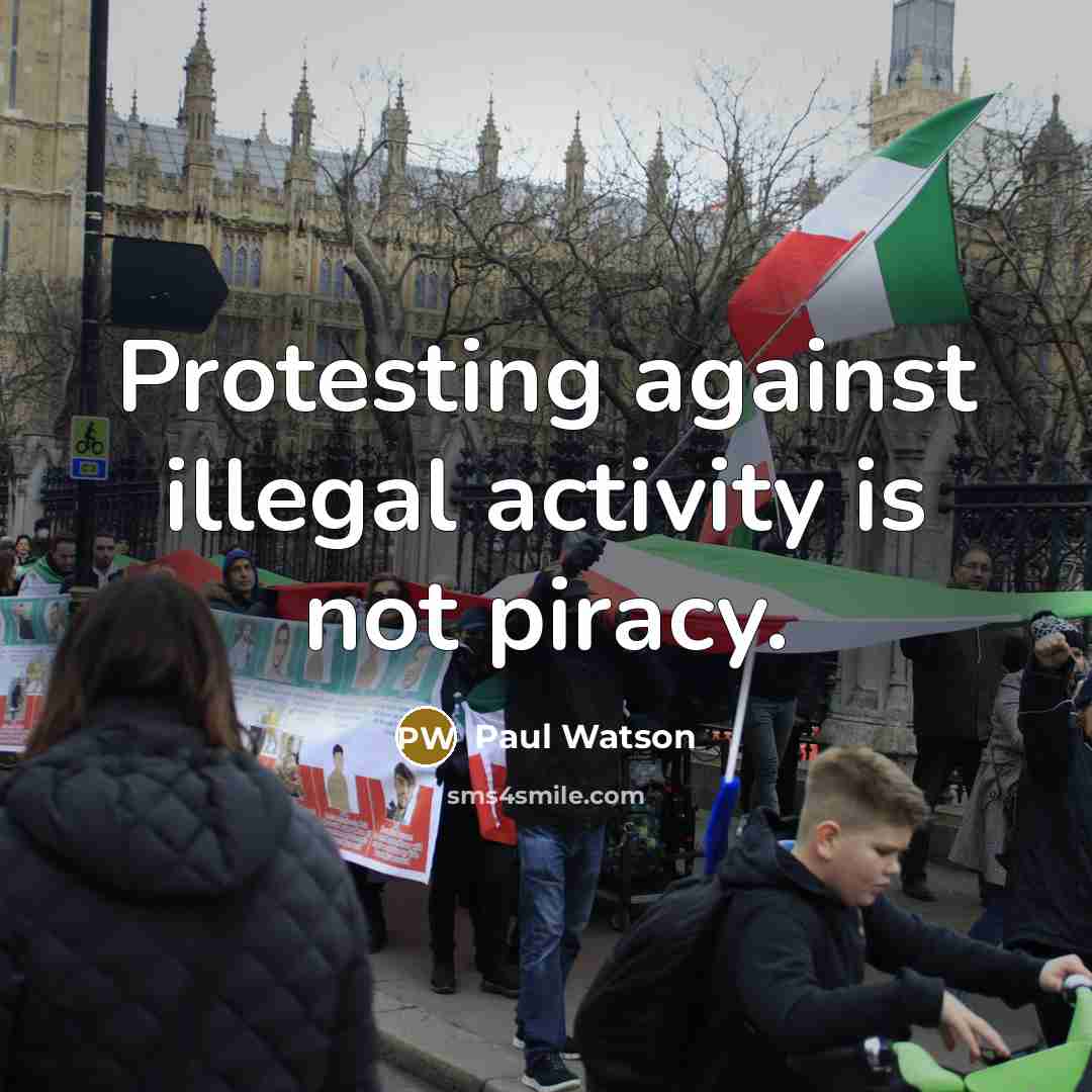 “Protesting against illegal activity is not piracy.” quote by Paul Watson