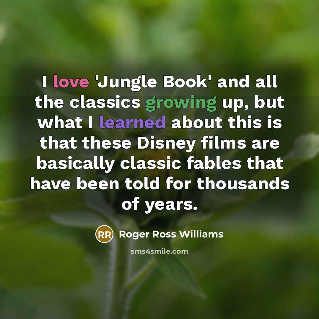 “I love 'Jungle Book' and all the classics growing up, but what I learned about this is that these Disney films are basically classic fables that have been told for thousands of years.” quote by Roger Ross Williams