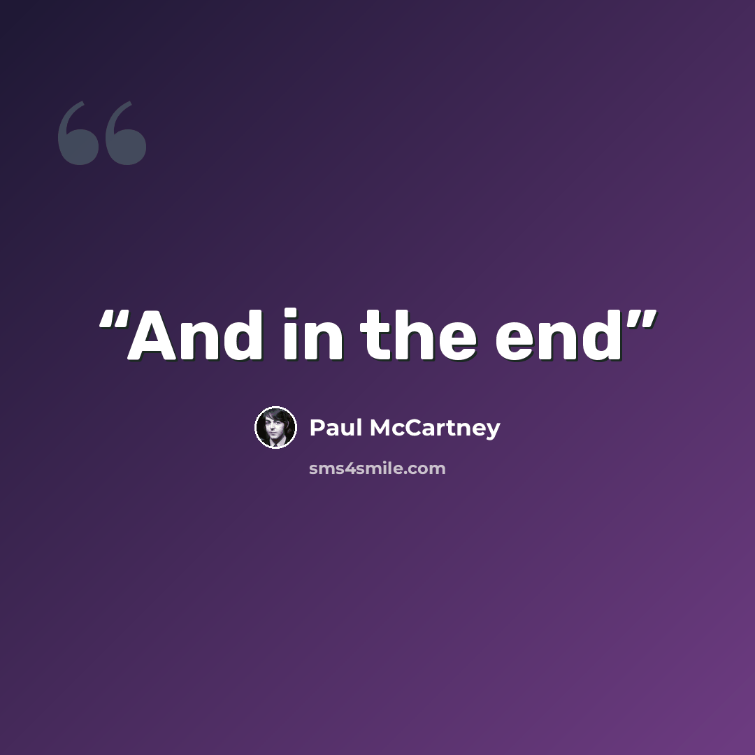 “And in the end” quote by Paul McCartney