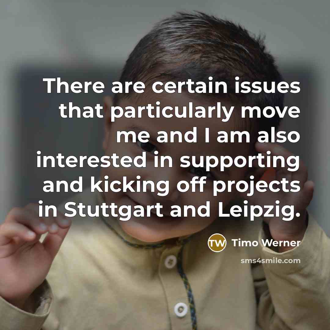 “There are certain issues that particularly move me and I am also interested in supporting and kicking off projects in Stuttgart and Leipzig.” quote by Timo Werner