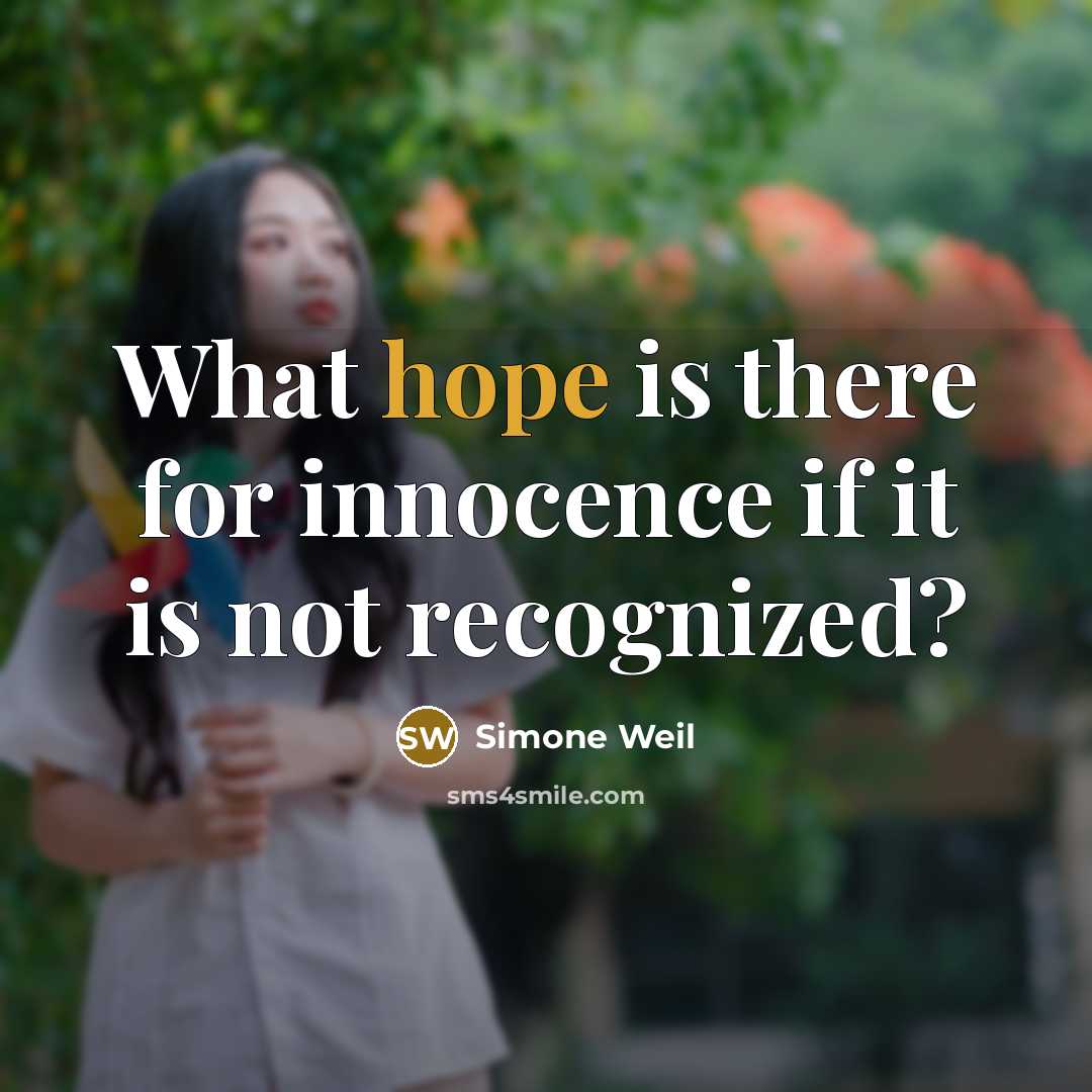 “What hope is there for innocence if it is not recognized?” quote by Simone Weil