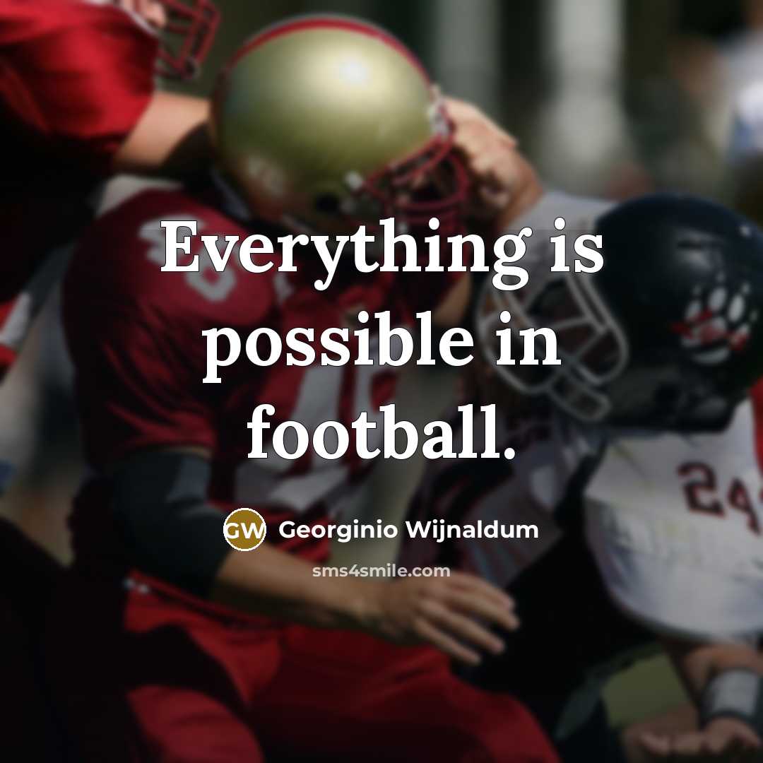 “Everything is possible in football.” quote by Georginio Wijnaldum