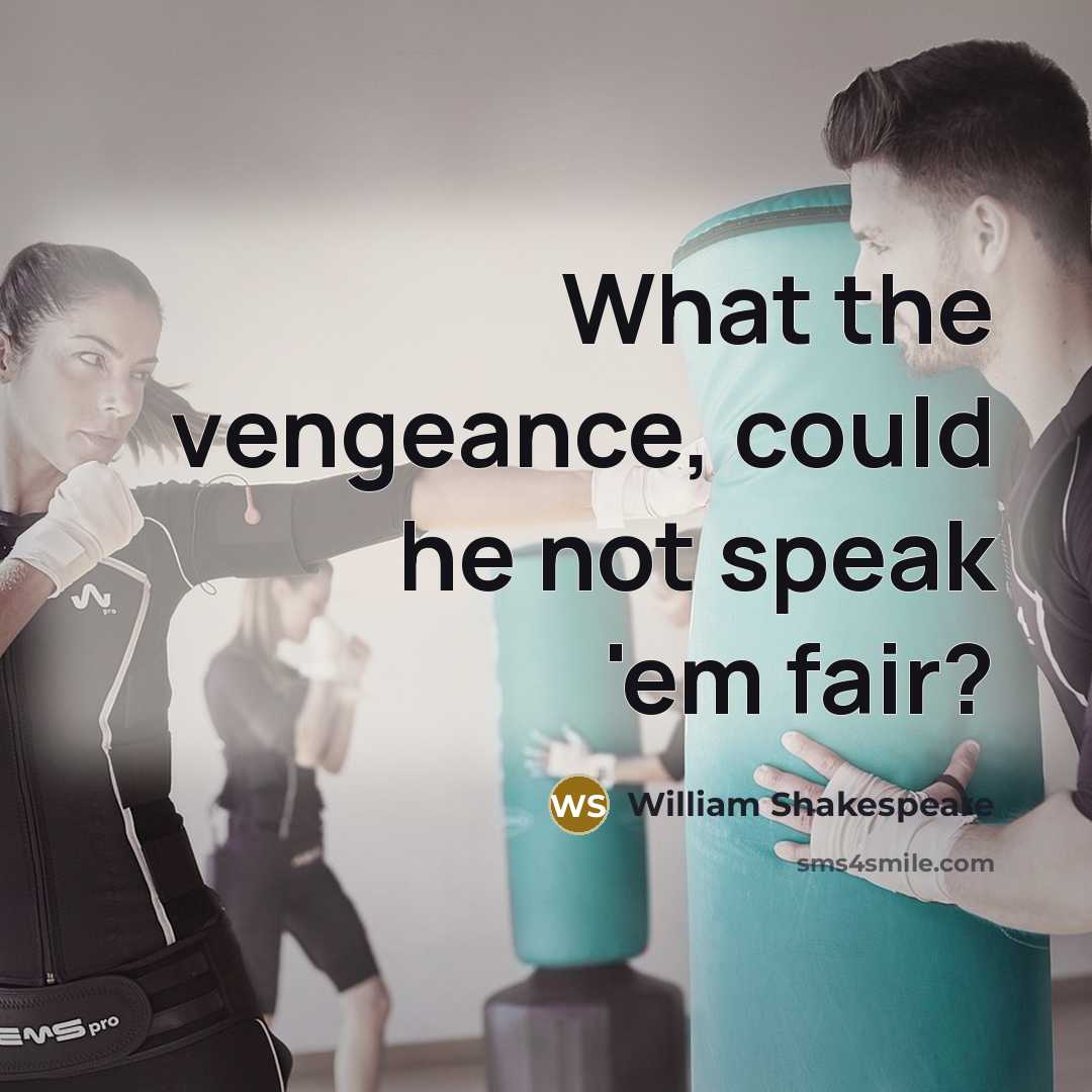 “What the vengeance, could he not speak 'em fair?” quote by William Shakespeare